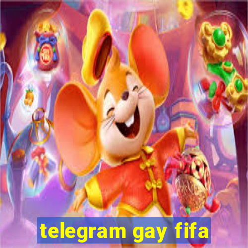 telegram gay fifa